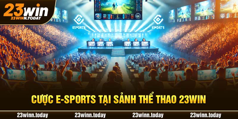 Cược E-sports tại sảnh thể thao 23WIN