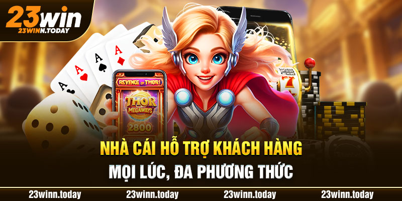 Nhà cái hỗ trợ khách hàng mọi lúc, đa phương thức