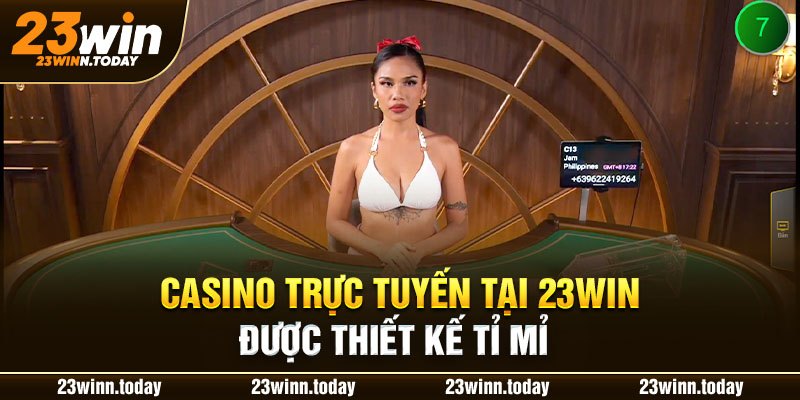 Casino trực tuyến tại 23WIN được thiết kế tỉ mỉ