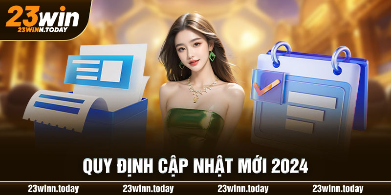 Quy định cập nhật mới 2024