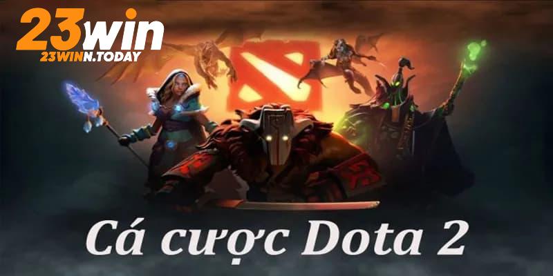 Cá cược Dota 2 có nhiều sự đột phá và hấp dẫn do nhà cái mang đến cho người chơi