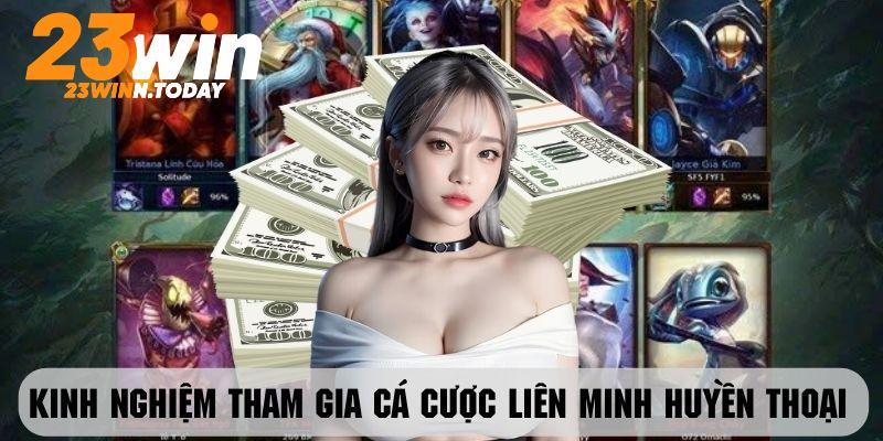 Bí kíp tham gia cá cược LMHT siêu hiệu quả cùng 23Win