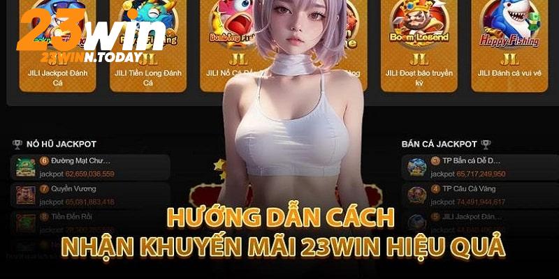 Tham gia nhận khuyến mãi hoàn trả 23Win dễ dàng