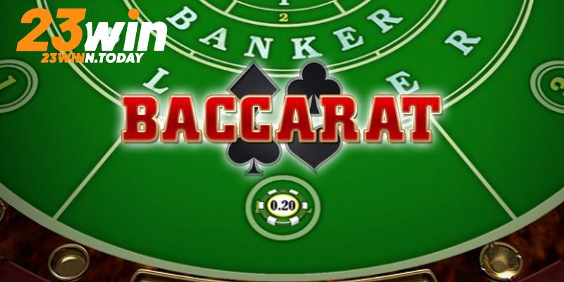 Mô tả chi tiết về tựa game Baccarat 23WIN  